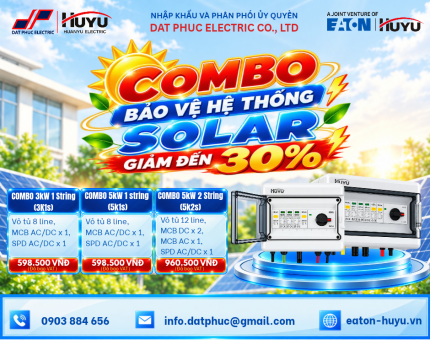 ĐIỆN ĐẠT PHÚC GỬI ƯU ĐÃI ĐẾN KHÁCH HÀNG GIẢM ĐẾN 30% COMBO HUYU BẢO VỆ HỆ THỐNG SOLAR! 